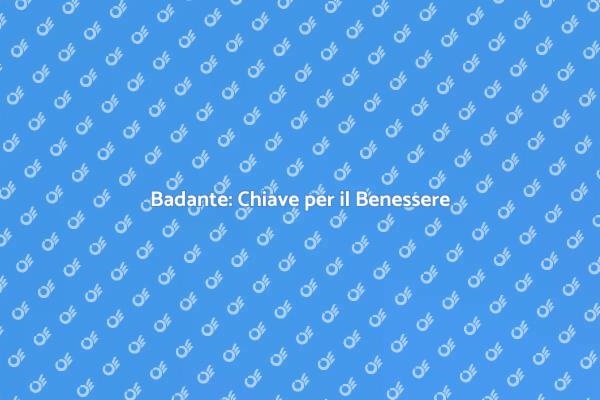 Badante e Qualità della Vita