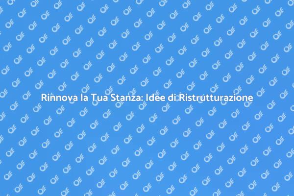 Ristrutturazione: Trasforma la Tua Casa