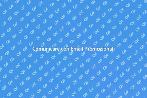 Email Promozionali: Comunica con Efficacia