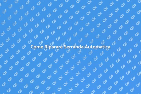 Riparazione Serranda Automatica Facile