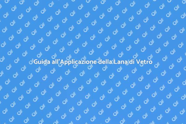 Come Applicare la Lana di Vetro
