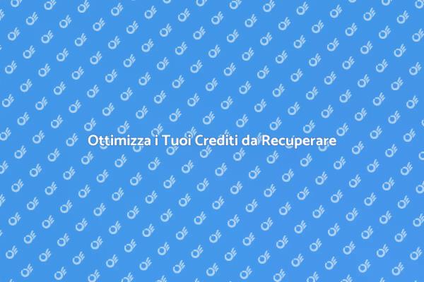 Massimizza i Crediti da Recuperare