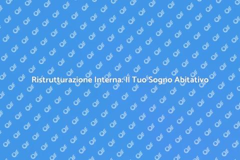 Ristrutturazione Interna: Trasforma Casa