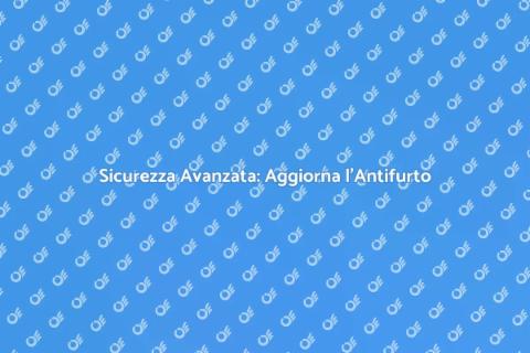Aggiornamento Sistema Antifurto