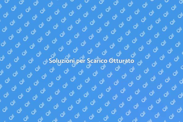 Come Ripristinare Scarichi Otturati