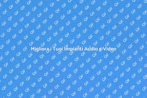 Ottimizzazione Impianti Audio e Video
