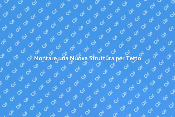 Come Installare un Tetto Nuovo