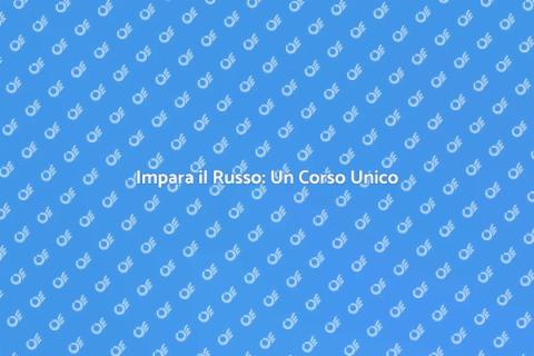 Corso di Russo: Impara e Scopri