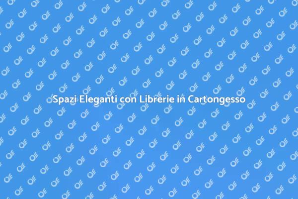 Librerie in Cartongesso per Ogni Spazio