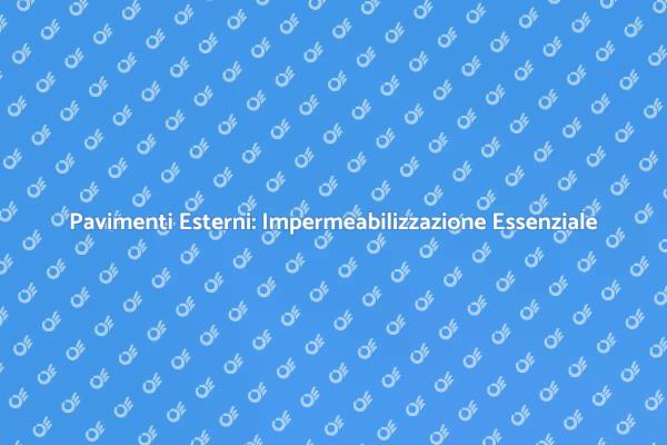 Impermeabilizzazione: Pavimenti in Cemento