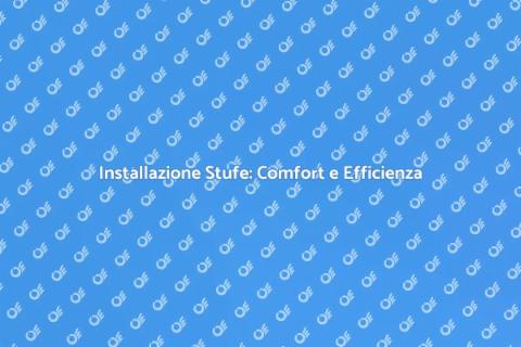 Stufe a Legna e Pellet: Calore e Comfort