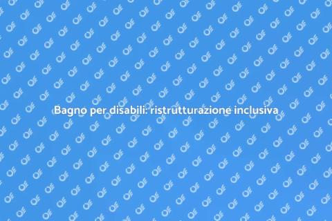 Ristrutturare bagno per disabili