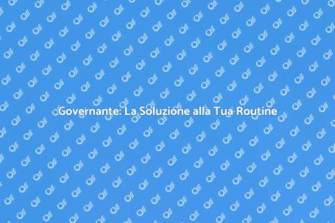 Governante: Comfort Domestico Garantito