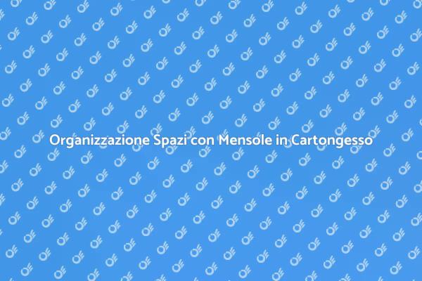 Mensole in Cartongesso per Ogni Spazio
