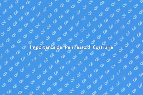 Permesso di Costruire: Guida Essenziale