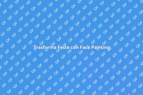Magia del Face Painting per Inaugurazioni