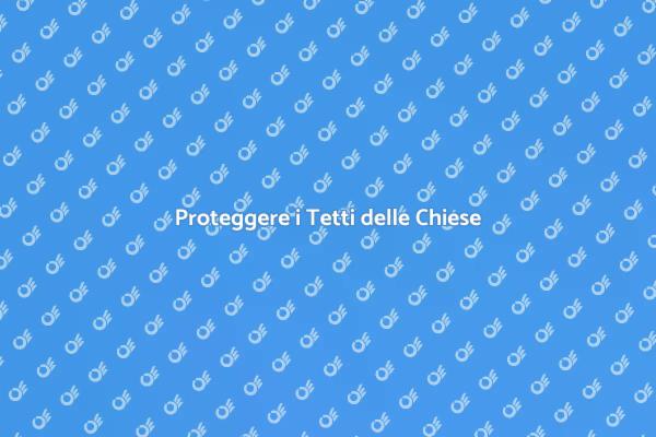 Impermeabilizzazione per Tetti Sacri