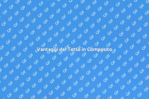 Costruire un Tetto in Composito