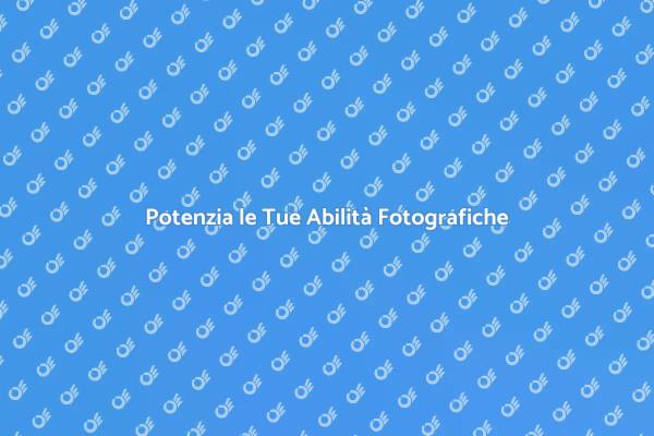Scopri il Corso di Fotografia Avanzata