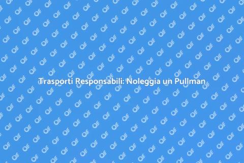 Noleggiare Pullman con Autista Sostenibile