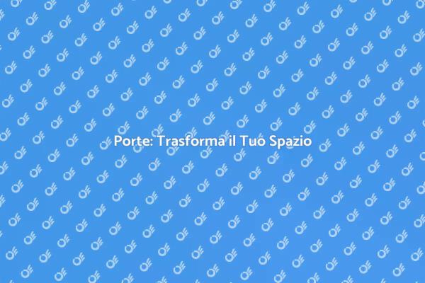 Porte: Funzionalità e Design per la Casa