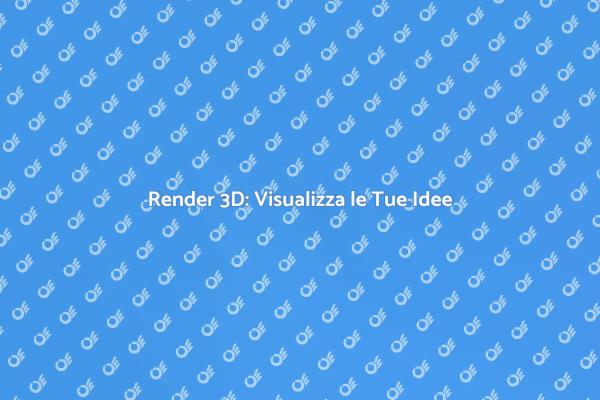Render 3D per Progetti Realistici