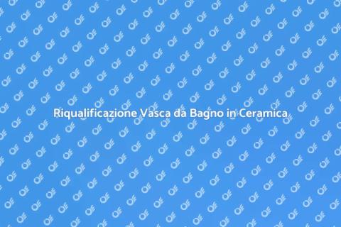 Rinnova la Vasca da Bagno in Ceramica
