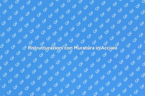 Muratura in Acciaio: Innovazione Edile