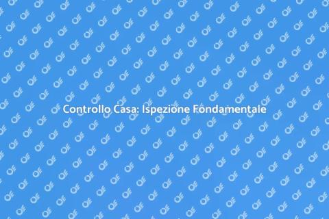 Ispezione della Proprietà: Sicurezza Casa