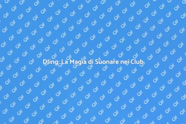 L'Arte di Essere DJ nei Club
