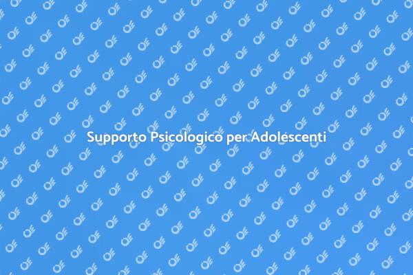 Affronta l'Adolescenza con uno Psicologo