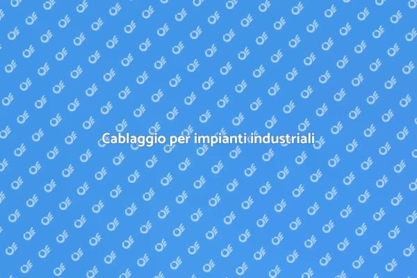 Cablaggio impianti: qualità e affidabilità