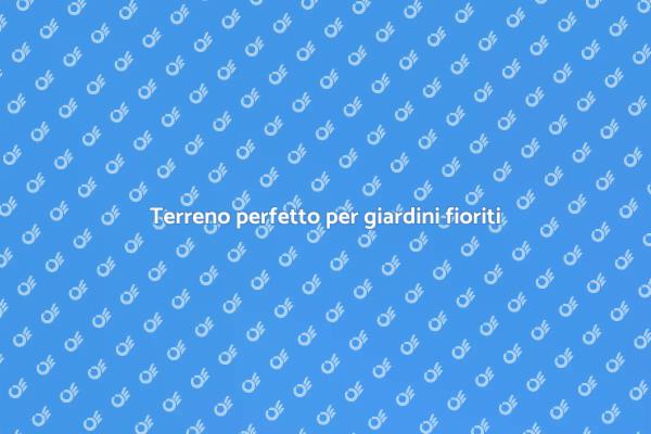 Scegli il terreno giusto per il giardino