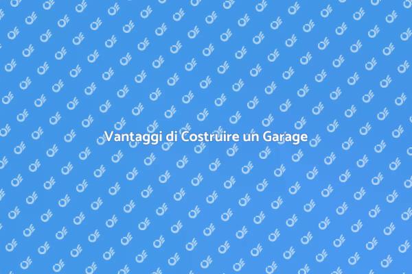 Perché Costruire un Garage Conviene