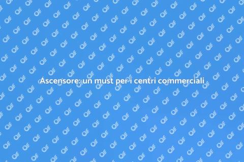 Installare ascensore per centro commerciale