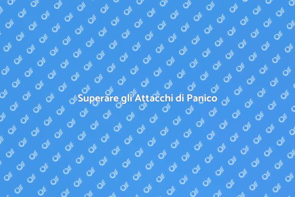 Affronta gli Attacchi di Panico con la Terapia