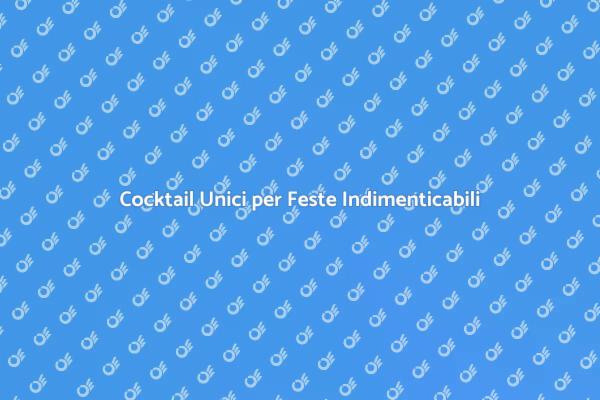 Crea Eventi Indimenticabili con Cocktail