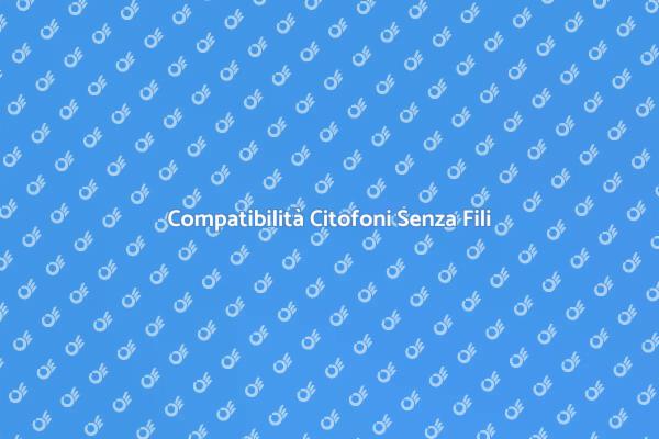 Citofoni Senza Fili: Verifica Compatibilità