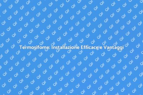 Installare un Termosifome in Casa
