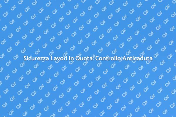 Sicurezza nei Lavori in Quota Essenziale