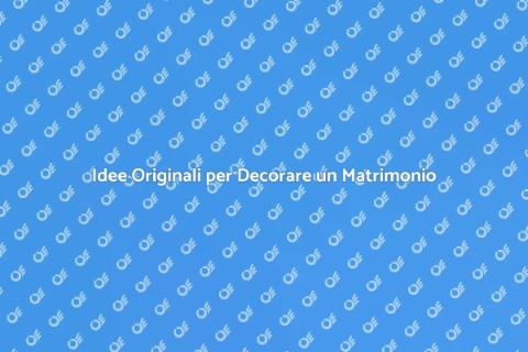 Decorazioni Matrimonio: Idee e Stili