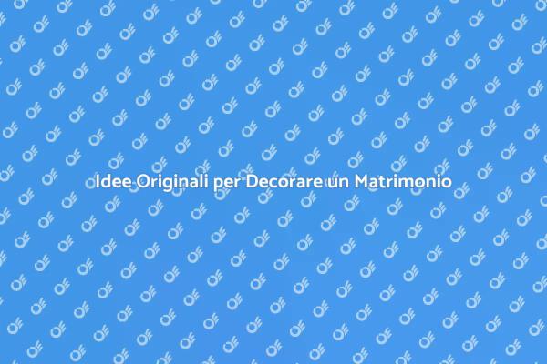 Trasforma il Tuo Matrimonio con Decorazioni