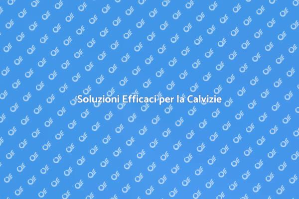 Come Sconfiggere la Calvizie