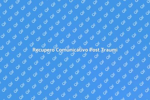 Riabilitazione Logopedica Post Traumi