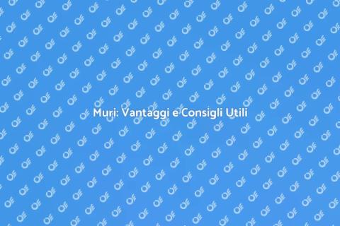 Costruire un Muro: Vantaggi e Guida