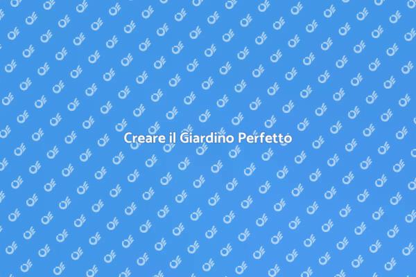 Giardino dei Sogni: Progettazione Unica