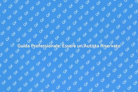 Autista Privato: Riservatezza e Professionalità
