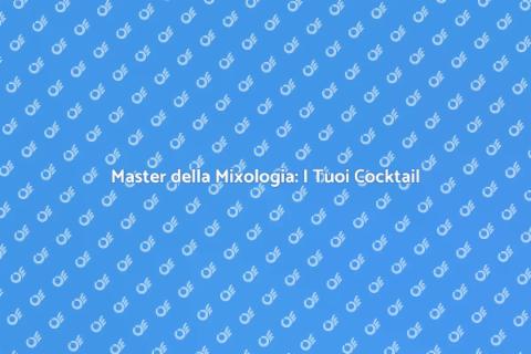 Diventare un Esperto di Cocktail