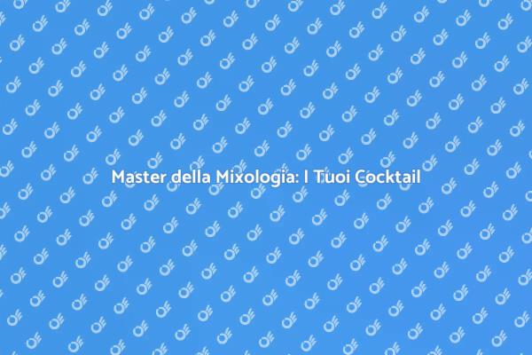 I Segreti per Cocktail Perfetti