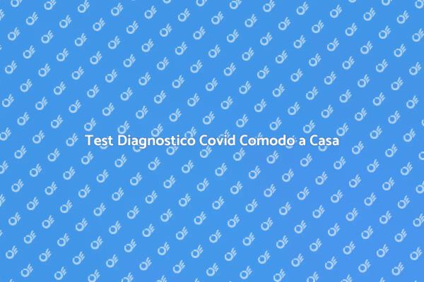 Sicurezza con Test Covid a Domicilio